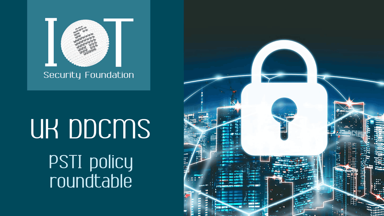 UK DDCMS: PSTI policy roundtable
